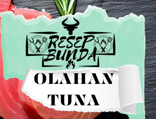 Olahan Ikan Tuna: Resep Lezat dan Inspirasi Masakan Sehari-Hari