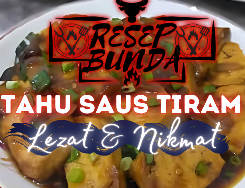 Tahu Saus Tiram : Resep Lezat untuk Hidangan Praktis Dirumah