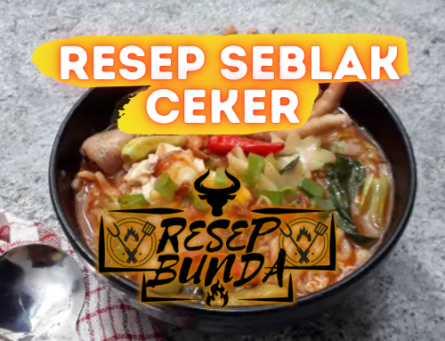 Resep Seblak Ceker: Sensasi Pedas yang Menggugah Selera