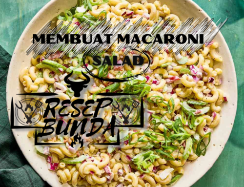 Membuat Macaroni Salad : Segar Dan Nikmat Untuk Keluarga